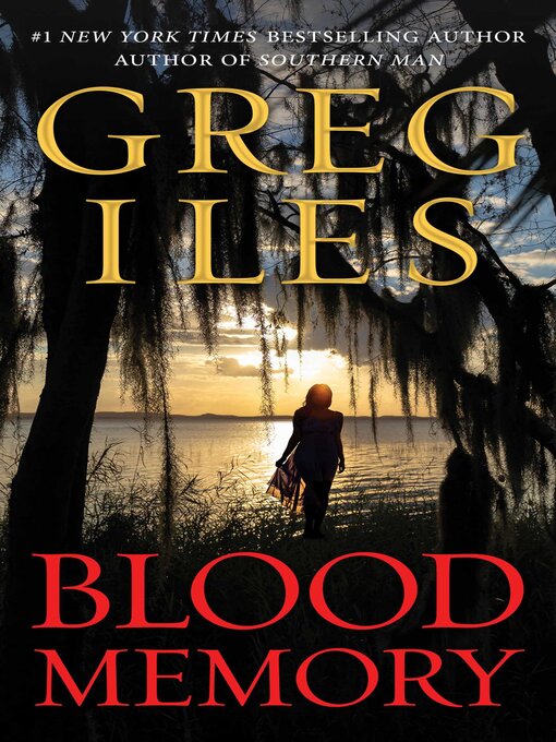Title details for Blood Memory by Greg Iles - Available